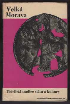 Bohuslav Havránek: Velká Morava : tisíciletá tradice státu a kultury
