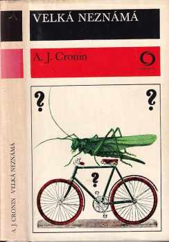 Velká neznámá - A. J Cronin (1976, Svoboda) - ID: 54396