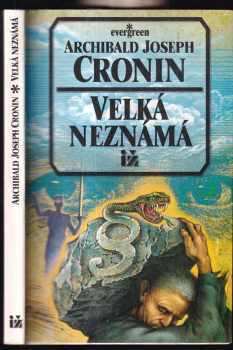 Velká neznámá - A. J Cronin (1994, Ivo Železný) - ID: 931495