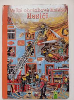 Velká obrázková knížka : Hasiči