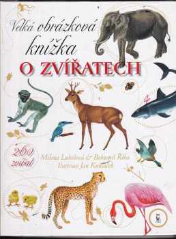 Milena Lukešová: Velká obrázková knížka o zvířatech : 260 zvířat od A do Ž