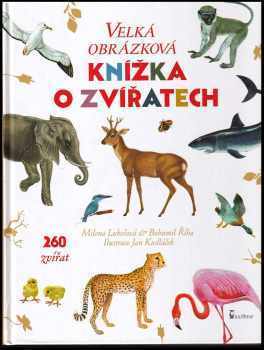 Milena Lukešová: Velká obrázková knížka o zvířatech : 260 zvířat od A do Z
