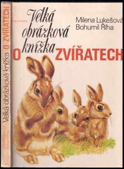 Bohumil Říha: Velká obrázková knížka o zvířatech