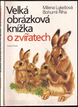 Bohumil Říha: Velká obrázková knížka o zvířatech