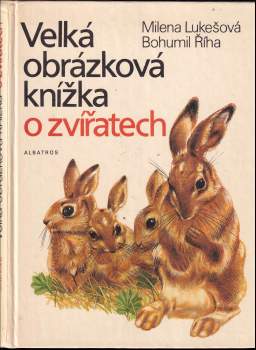 Bohumil Říha: Velká obrázková knížka o zvířatech