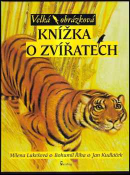 Bohumil Říha: Velká obrázková knížka o zvířatech