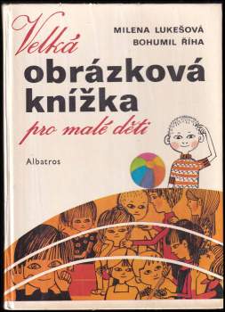 Bohumil Říha: Velká obrázková knížka pro malé děti