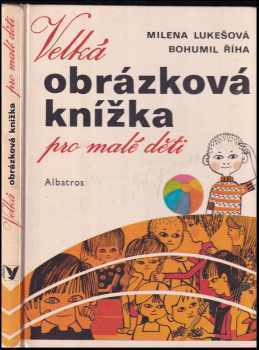 Milena Lukešová: Velká obrázková knížka pro malé děti