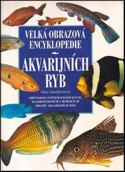 Gina Sandford: Velká obrazová encyklopedie akvarijních ryb