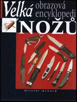 Olivier Achard: Velká obrazová encyklopedie nožů