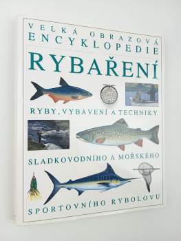 Velká obrazová encyklopedie rybaření