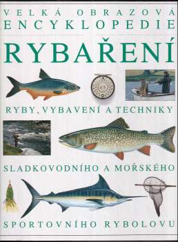 Velká obrazová encyklopedie rybaření