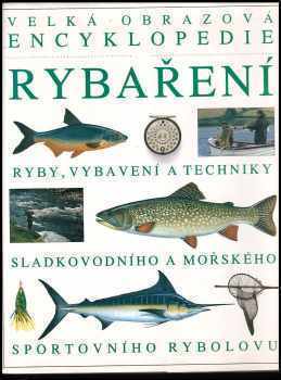 Velká obrazová encyklopedie rybaření (2004, Cesty) - ID: 560752