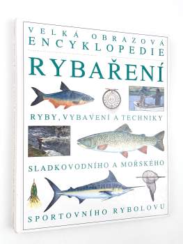 Velká obrazová encyklopedie rybaření