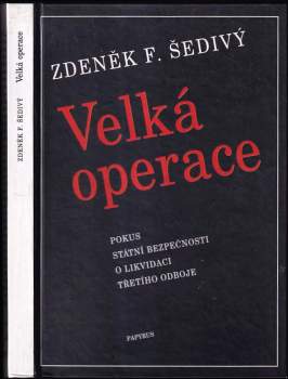 Velká operace : pokus Státní bezpečnosti o likvidaci třetího odboje