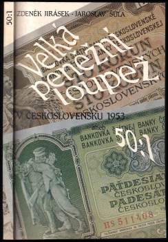 Velká peněžní loupež v Československu 1953 aneb 50:1