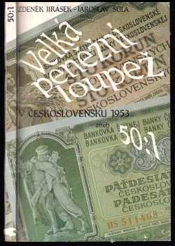 Velká peněžní loupež v Československu 1953 aneb 50:1