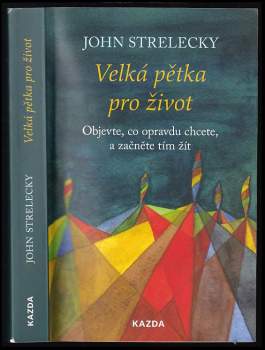 John P Strelecky: Velká pětka pro život