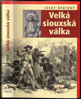 Josef Opatrný: Velká siouxská válka