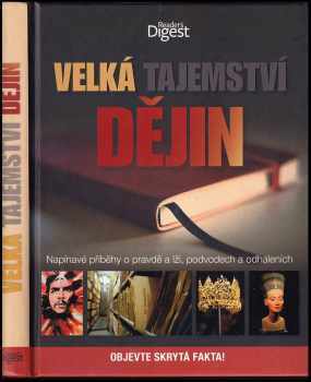 Velká tajemství dějin : napínavé příběhy o pravdě a lži, podvodech a odhaleních - Jonathan Bastable, Antony Mason, Tony Allan (2013, Reader's Digest Výběr) - ID: 668117