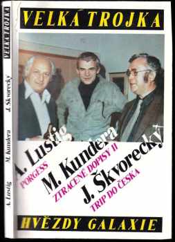 Velká trojka - Josef Škvorecký, Arnost Lustig, Milan Kundera (1991, Galaxie) - ID: 686898