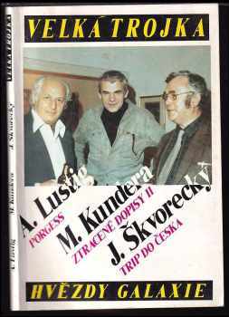 Velká trojka - Josef Škvorecký, Arnost Lustig, Milan Kundera (1991, Galaxie) - ID: 642712