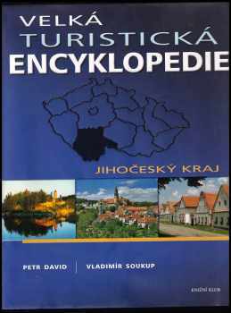 Petr David: Velká turistická encyklopedie, Jihočeský kraj