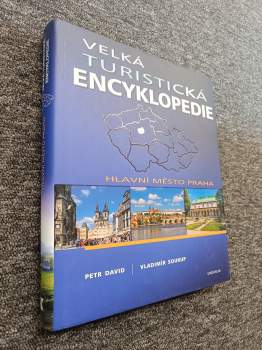 Velká turistická encyklopedie : Hlavní město Praha - Petr David, Vladimír Soukup (2011, Knižní klub) - ID: 818575