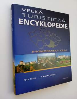 Velká turistická encyklopedie : Jihomoravský kraj - [2]