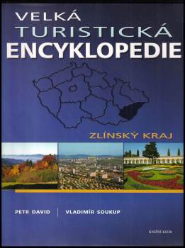 Velká turistická encyklopedie - Zlínský kraj : [4.]