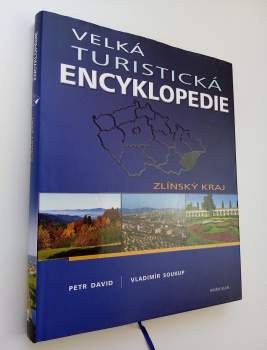 Petr David: Velká turistická encyklopedie - Zlínský kraj