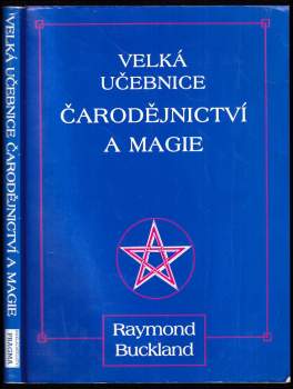 Raymond Buckland: Velká učebnice čarodějnictví a magie