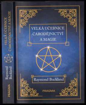 Raymond Buckland: Velká učebnice čarodějnictví a magie