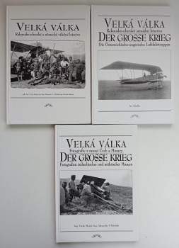 Velká válka/ Der grosse Krieg: Díl 1-3 (Rakousko-uherské a německé válečné letectvo, Rakousko-uherské válečné letectvo, Fotografie z muzeí Čech a Moravy)