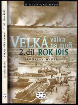 Velká válka na moři : 2. díl - Rok 1915 - Jaroslav Hrbek (2001, Libri) - ID: 852312