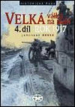 Velká válka na moři : 4. díl - Rok 1917 - Jaroslav Hrbek (2002, Libri)