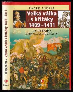 Velká válka s křižáky 1409–1411: Světla a stíny grunvaldského vítězství