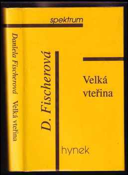 Velká vteřina : rozhlasové hry - Daniela Fischerová (1997, Hynek) - ID: 362694