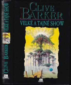 Velké a tajné show - Clive Barker (1997, Mustang) - ID: 528549