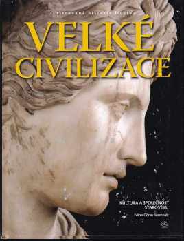 Velké civilizace : kultura a společnost starověku (2006, Argo) - ID: 1055101