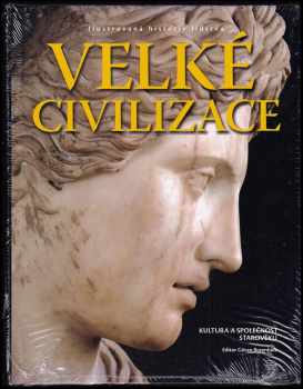 Velké civilizace : kultura a společnost starověku