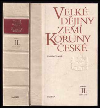 Ivan Rada: Velké dějiny zemí Koruny české Svazek II, 1197-1250.