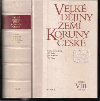 Ivana Čornejová: Velké dějiny zemí Koruny české Svazek VIII, 1618-1683.