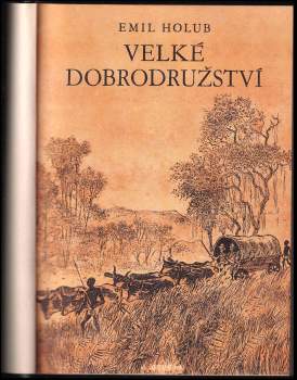 Emil Holub: Velké dobrodružství