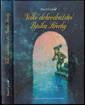 Pavel Čech: Velké dobrodružství Pepíka Střechy