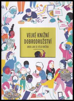 Velké knižní dobrodružství, aneb, Jak se dělá knížka