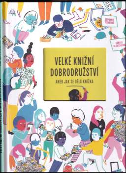 Stéphanie Vernet: Velké knižní dobrodružství, aneb, Jak se dělá knížka