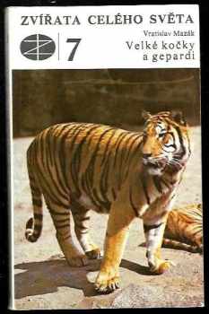 Velké kočky a gepardi - Vratislav Mazák (1980, Státní zemědělské nakladatelství) - ID: 851551