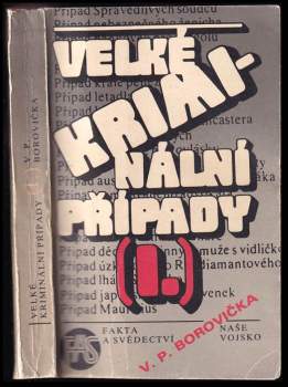 V. P Borovička: Velké kriminální případy