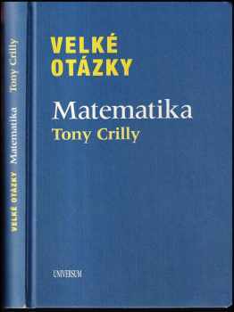 A. J Crilly: Velké otázky, Matematika